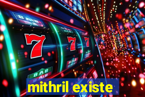 mithril existe